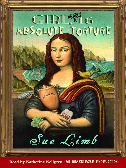 Title details for Girl, (Nearly) 16: Absolute Torture by Sue Limb - Available